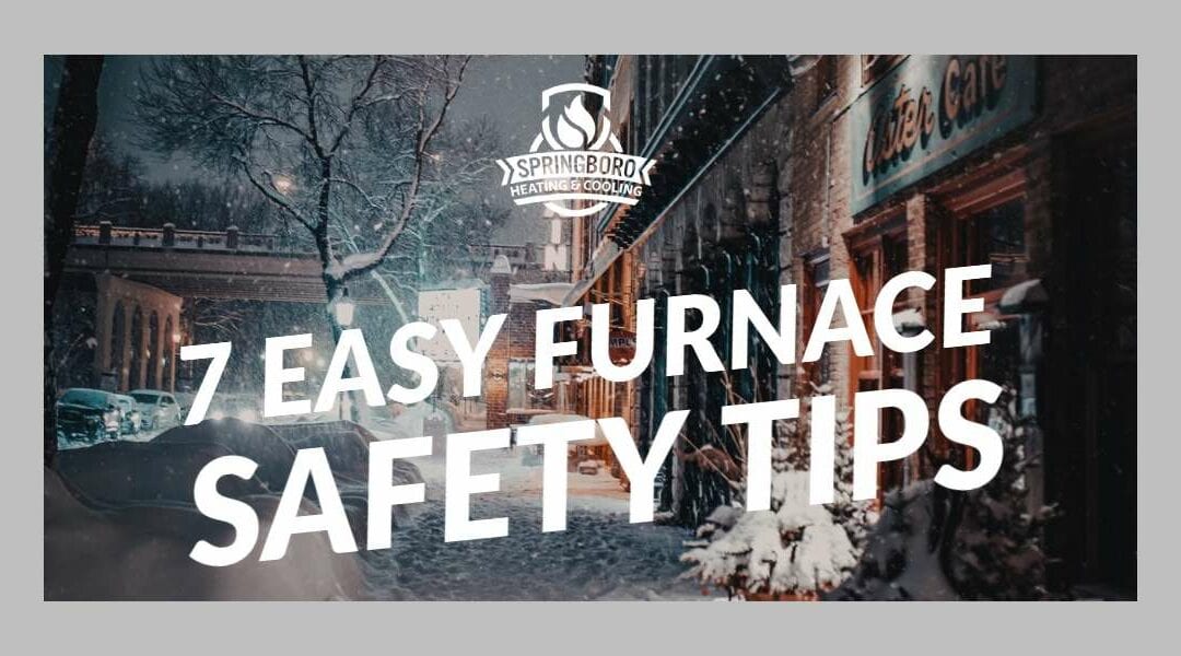 7 Easy Furnace Safety Tips