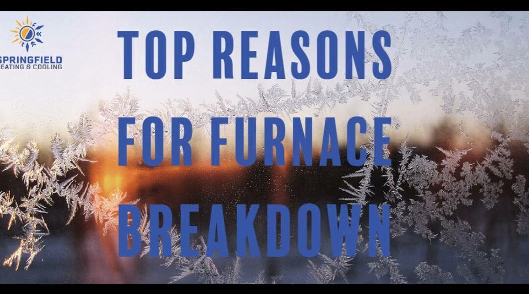 Top Reasons for Furnace Breakdown