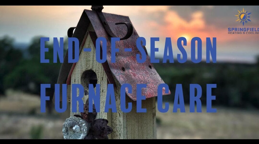 Reasons to Invest in End-Of-Season Furnace Care