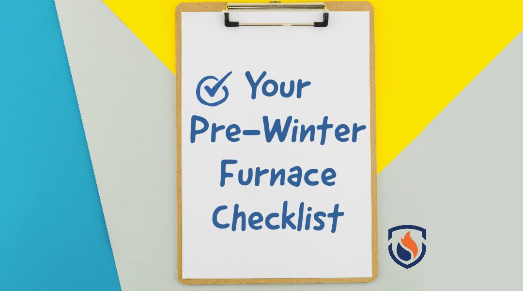 Your Pre-Winter Furnace Checklist