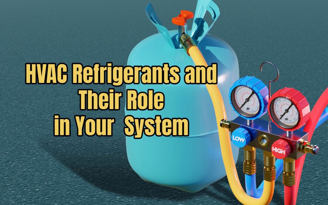HVAC Refrigerants and Their Role in Your System